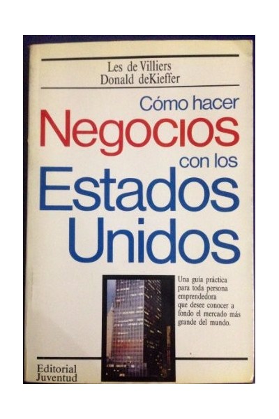 Cómo Hacer Negocios Con Los Estados Unidos (Primera edición)